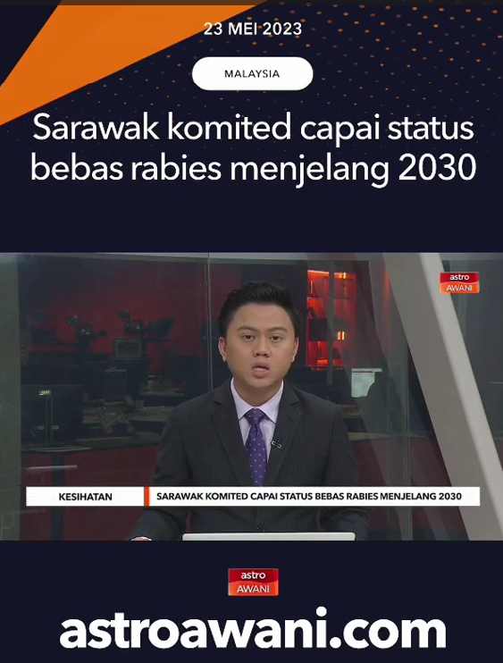 Sarawak Komited Capai Status Bebas Rabies Menjelang 2030 (23 May 2023)